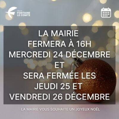 Affiche de la mairie avec horaires des 24, 25 et 26 décembre, décorée avec une boule de Noël.