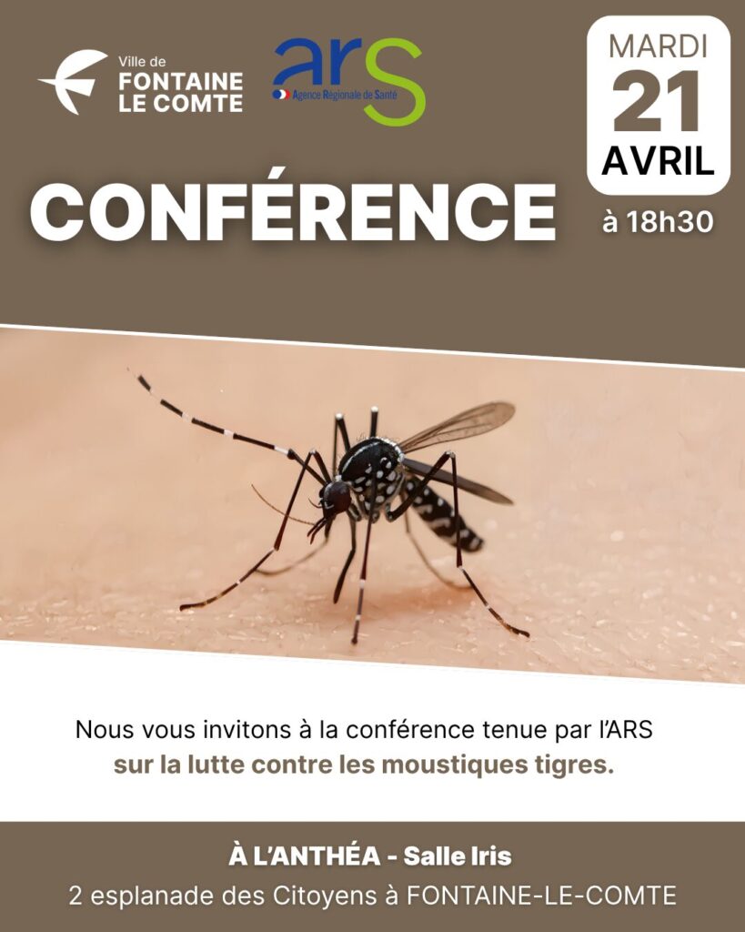 Affiche : Conférence ARS le 21 avril à 18h30 sur la lutte contre les moustiques tigres à Fontaine-le-Comte, Salle Iris.