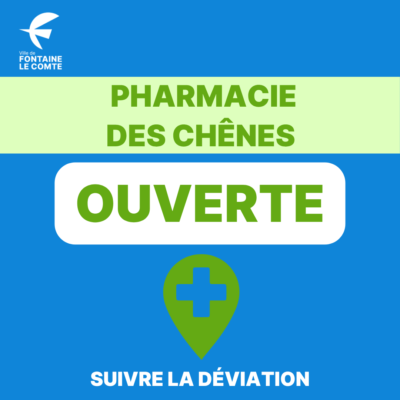 Pharmacie des Chênes ouverte : suivre la déviation. Logo ville de Fontaine-le-Comte.