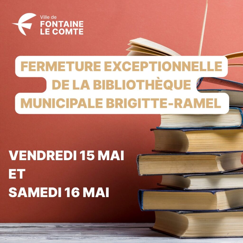 Fermeture exceptionnelle de la bibliothèque municipale Brigitte-Ramel à Fontaine-le-Comte les 15 et 16 mai.
