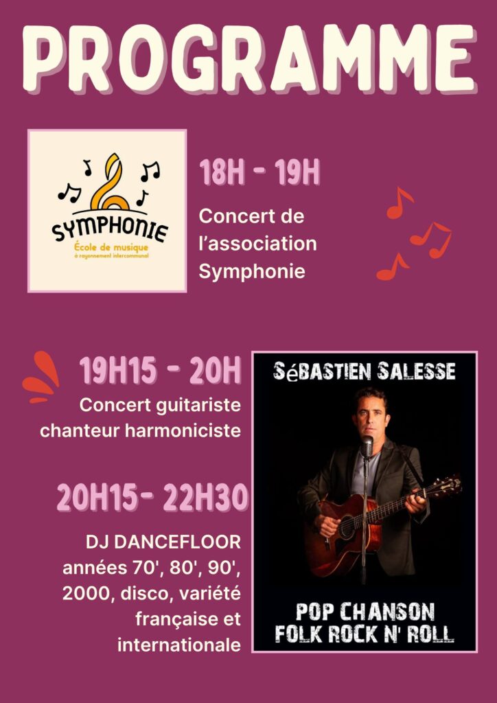 Programme musical : Concert Symphonie 18h-19h, guitariste-chanteur 19h15-20h, DJ Dancefloor 20h15-22h30.