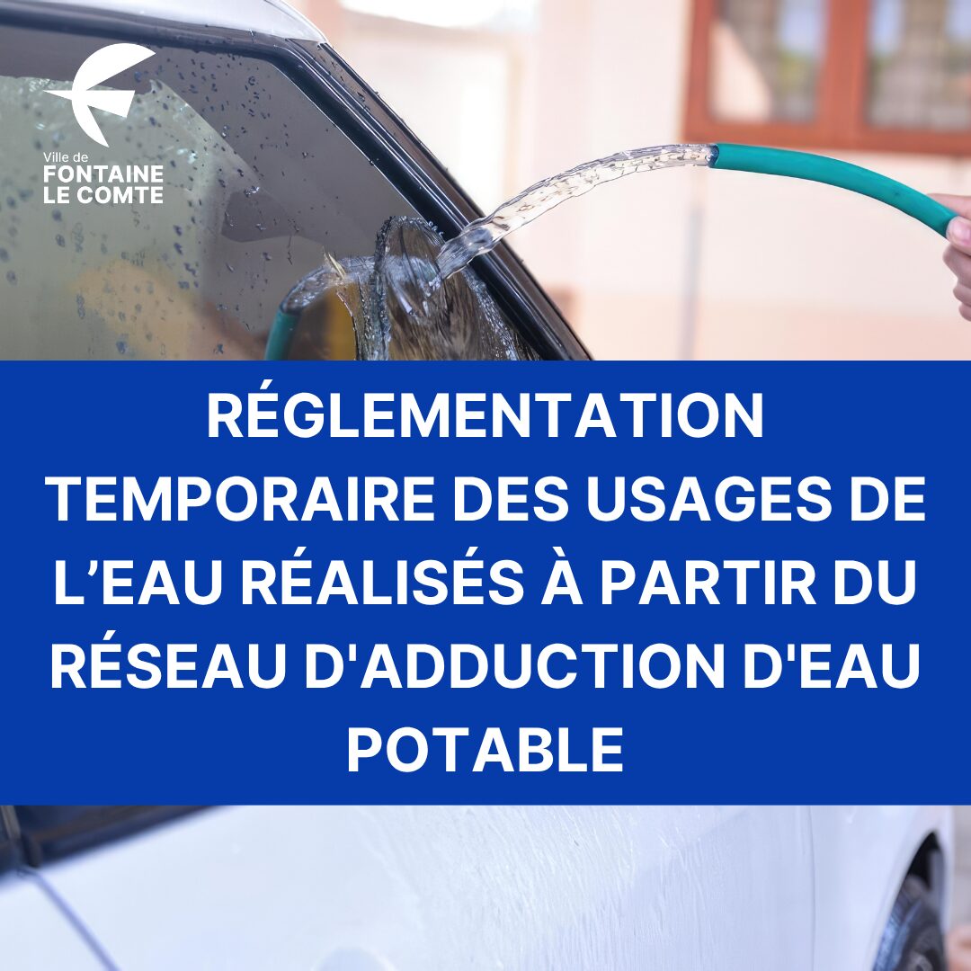 Hose watering car avec texte : "Règlementation temporaire usages eau potable du réseau d’adduction, Ville de Fontaine-le-