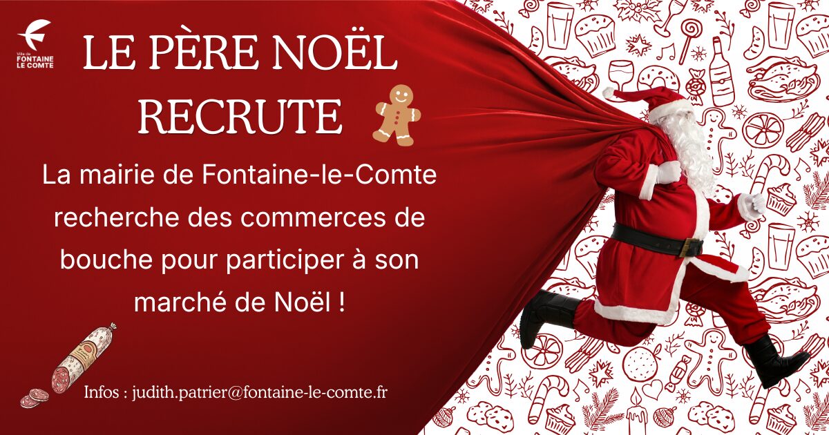 Affichage : Père Noël recrutant pour le marché de Noël de Fontaine-le-Comte. Mairie cherche commerces de bouche. Contact