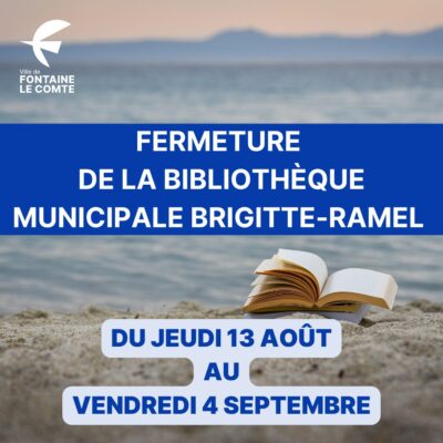 Fermeture bibliothèque municipale Brigitte-Ramel du 13 août au 4 septembre. Ville de Fontaine-le-Comte.