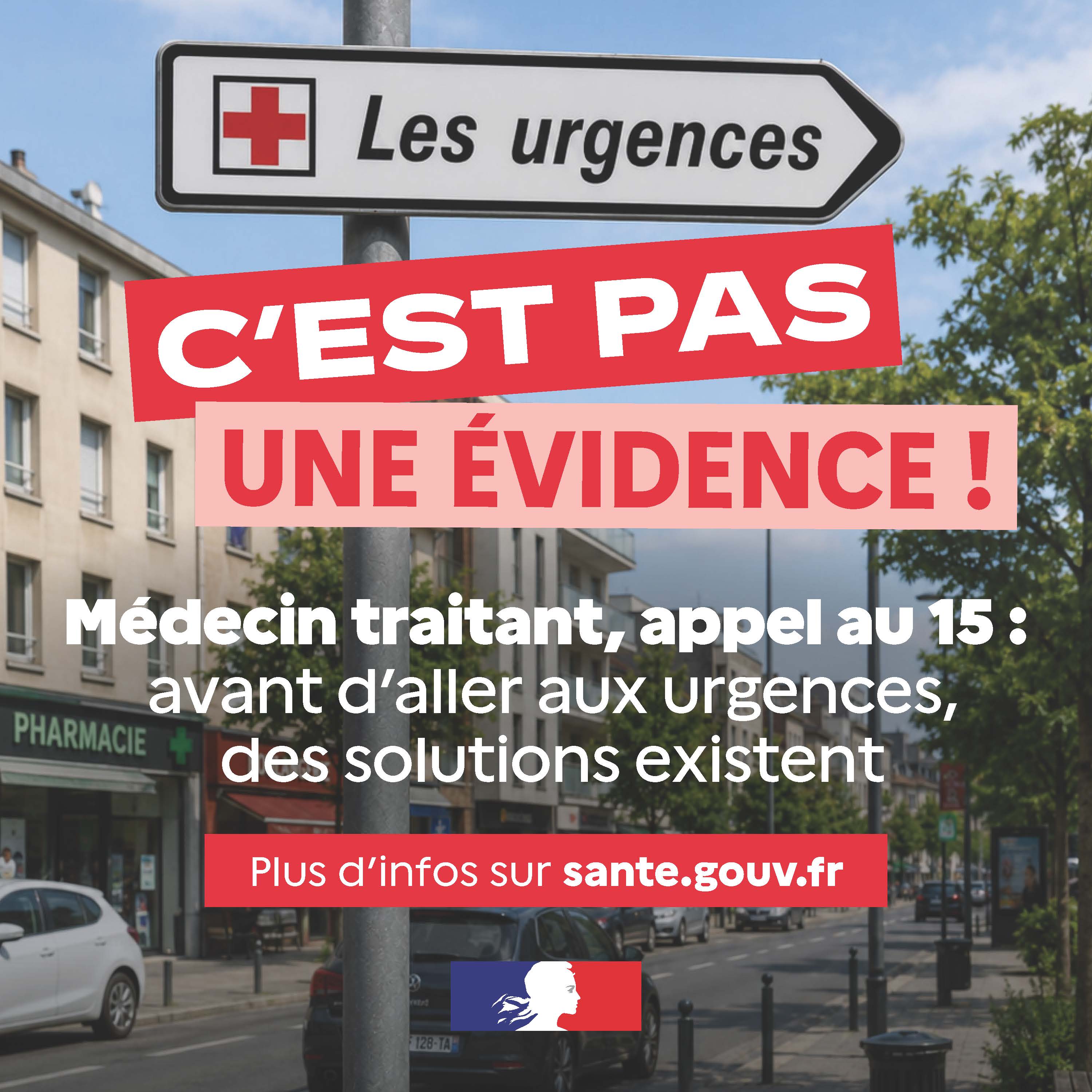 Affiche : Urgences non évidentes. Appelez d’abord le 15 pour solutions avant de vous y rendre. Plus d’infos sur santé.g