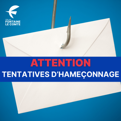 Enceinte ouverte avec hameçon, avertissement : "Attention tentatives d’hameçonnage", Ville de Fontaine-le-Comte.