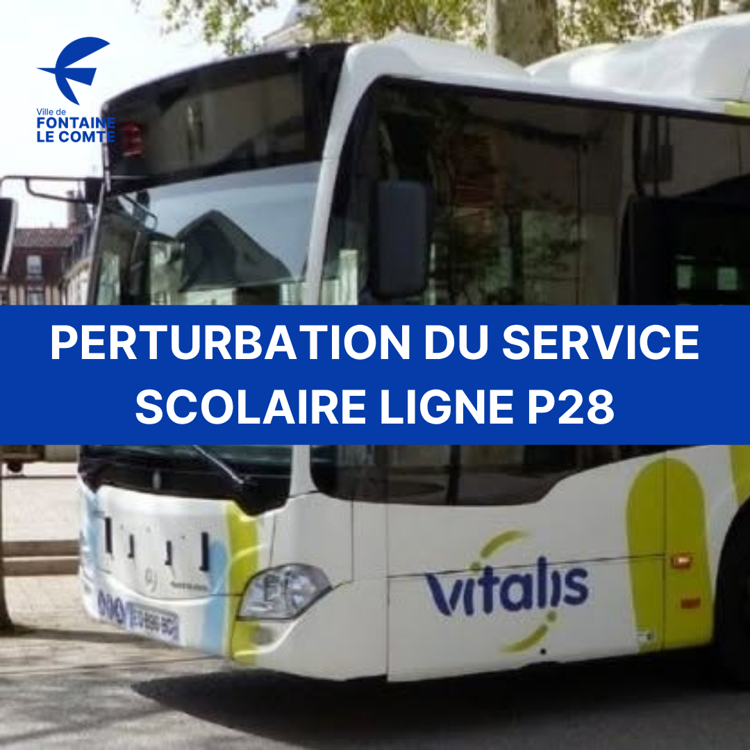 Bus scolaire Vitalis, ligne P28 : perturbation du service scolaire à Fontaine-le-Comte.